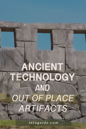 Ancient Technology and Out of Place Artifacts, intuguide.com