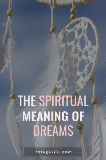 Dream Meaning Interpretation Dreams Spiritual Meaning of Dreams Interpret My Dream Nightmares Sleep Paralysis Spirit Guides Angels Jesus in Dream Guardian Angel, intuguide.com