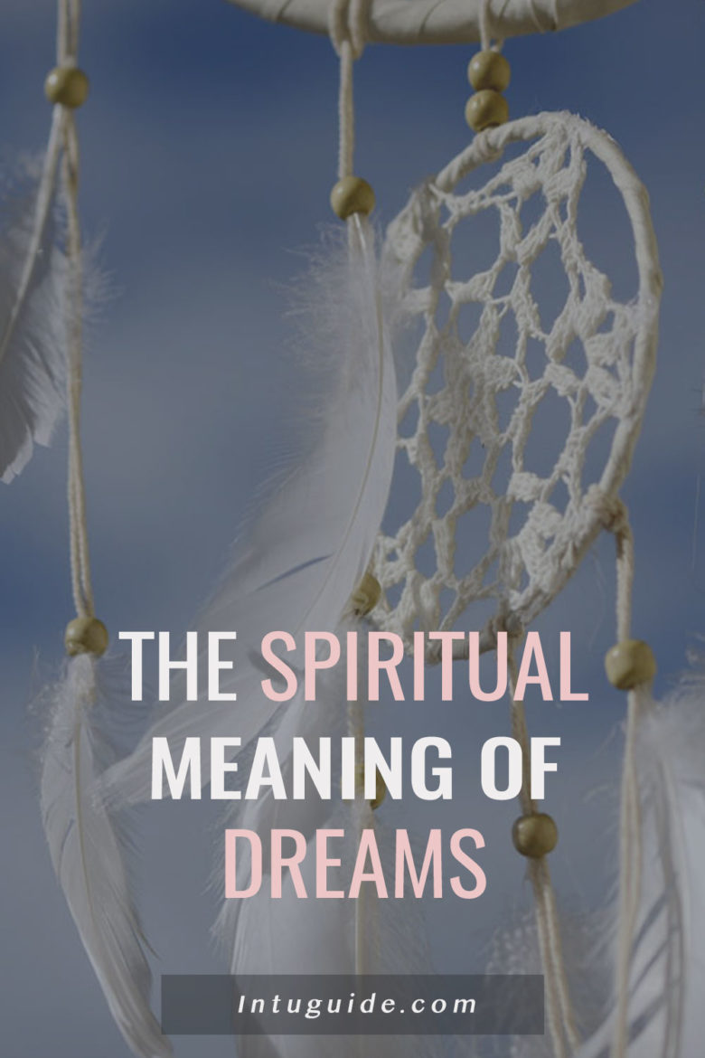 The Spiritual Meaning Of Dreams And Recurring Dreams Intuguide