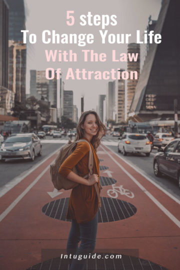 Law of Attraction Steps, Attract Better Life, Relationship, Dream Career, Abundance, intuguide.com