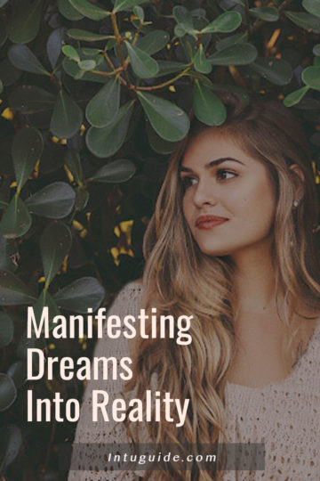 Manifesting dreams into reality, intuguide.com